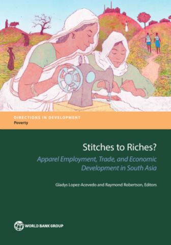 Stitches to riches?: apparel employment, trade, and economic development in South Asia